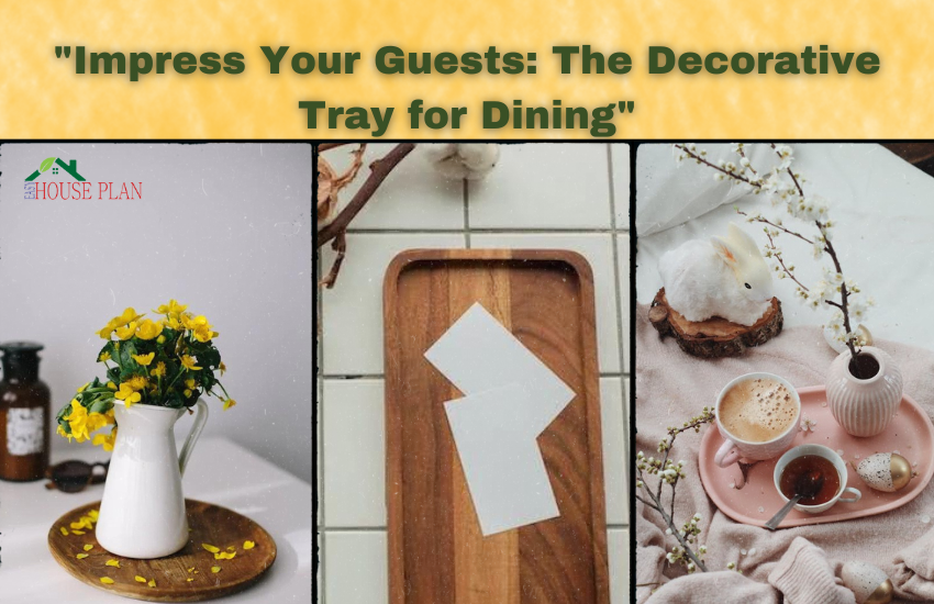 “Impress Your Guests: The Decorative Tray for Dining”